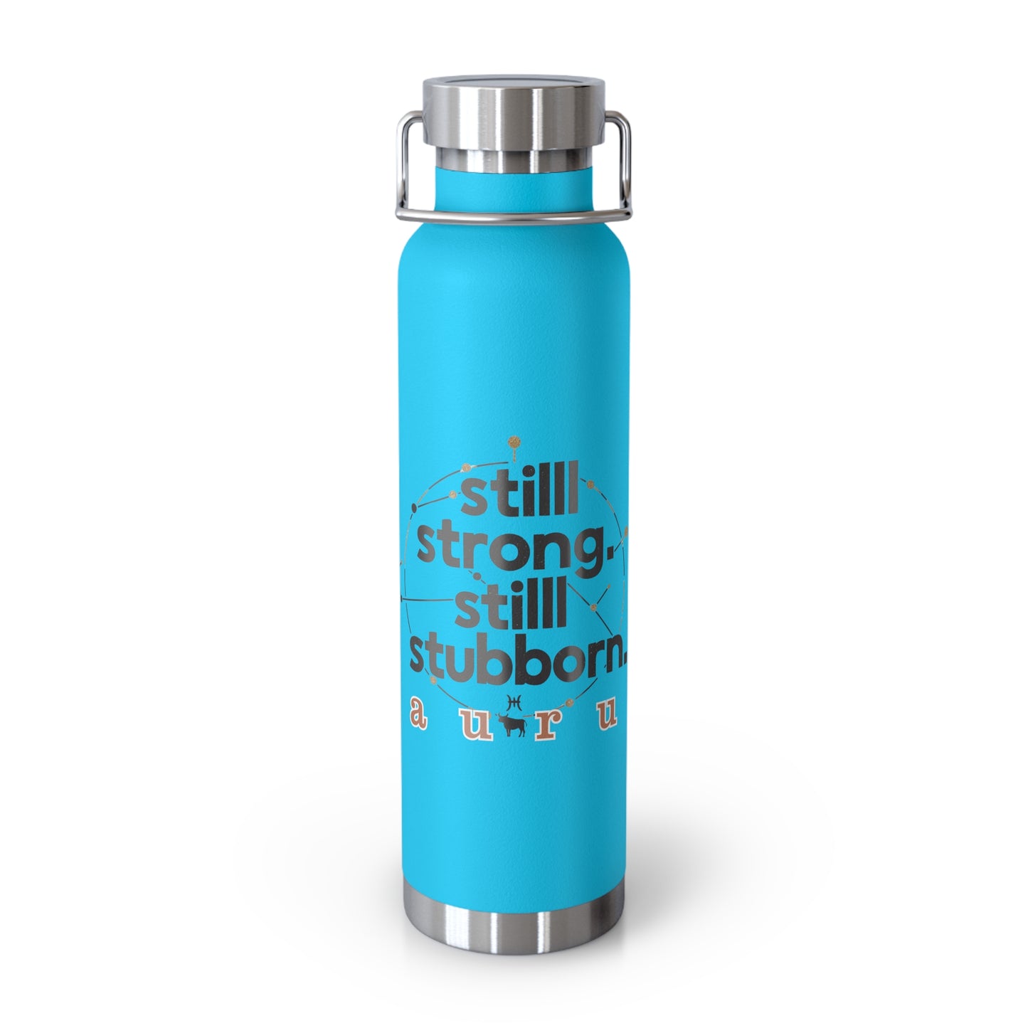 TAURUS | "Still Strong. Still Stubborn" - 22 oz Bottle