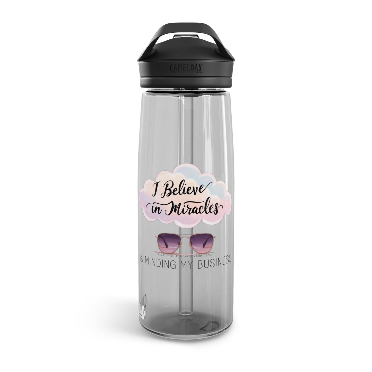 CamelBak Eddy® Water Bottle" | I BELEIVE IN MIRACLES and MINDING MY BUSINESS" - 25oz