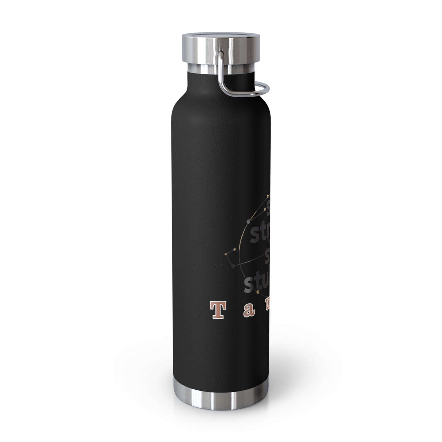 TAURUS | "Still Strong. Still Stubborn" - 22 oz Bottle