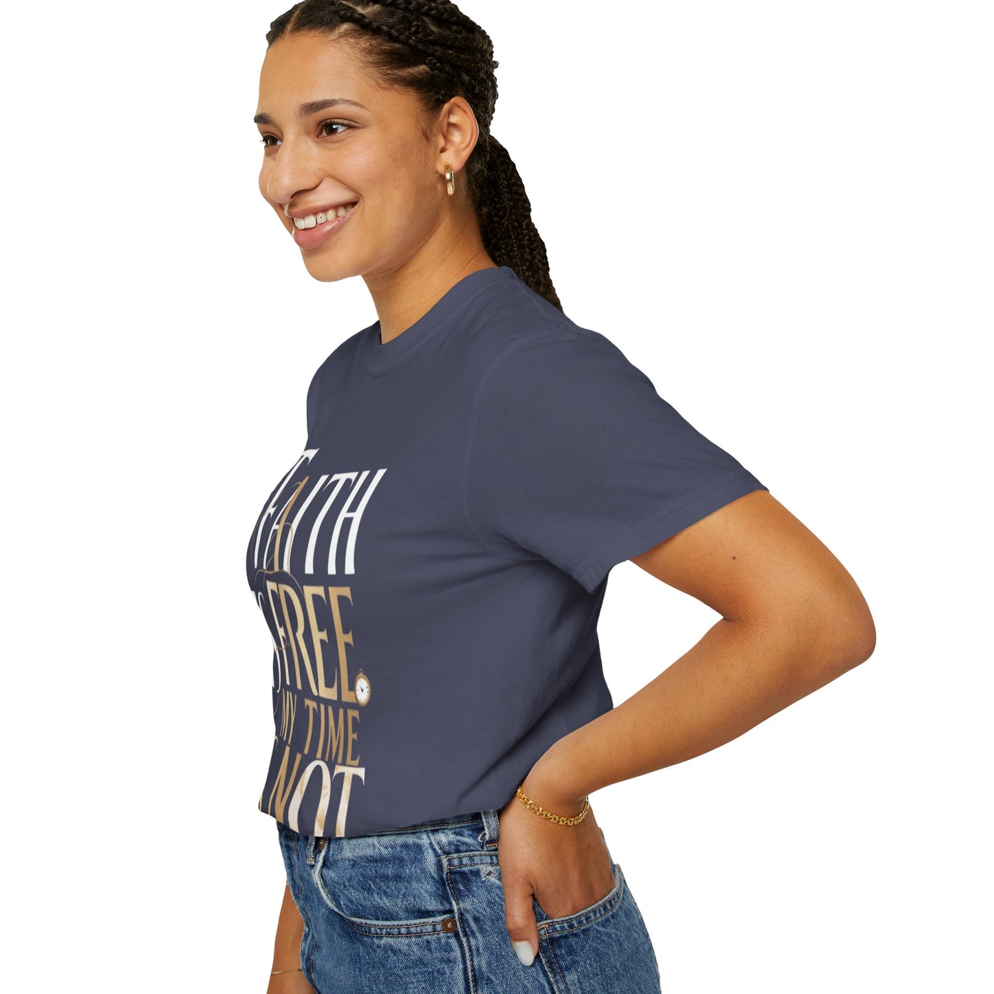 "FAITH IS FREE, MY TIME IS NOT" Unisex T-shirt