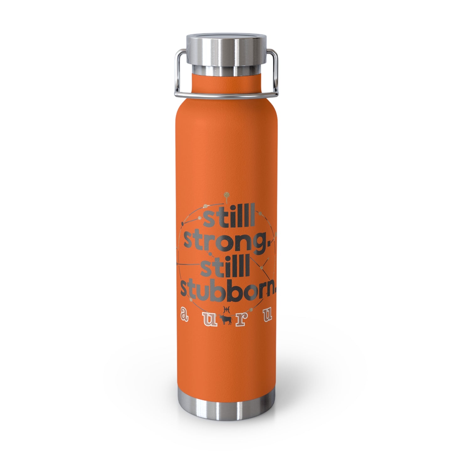 TAURUS | "Still Strong. Still Stubborn" - 22 oz Bottle