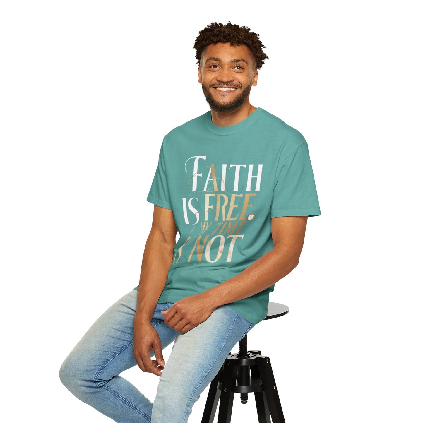 "FAITH IS FREE, MY TIME IS NOT" Unisex T-shirt