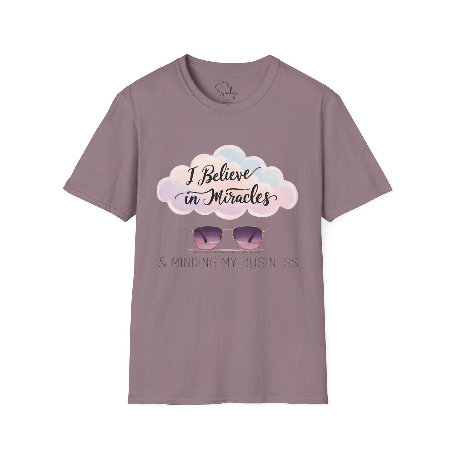 "I Believe in Miracles & Minding My Business" Tee β¨ππΎ T-Shirt