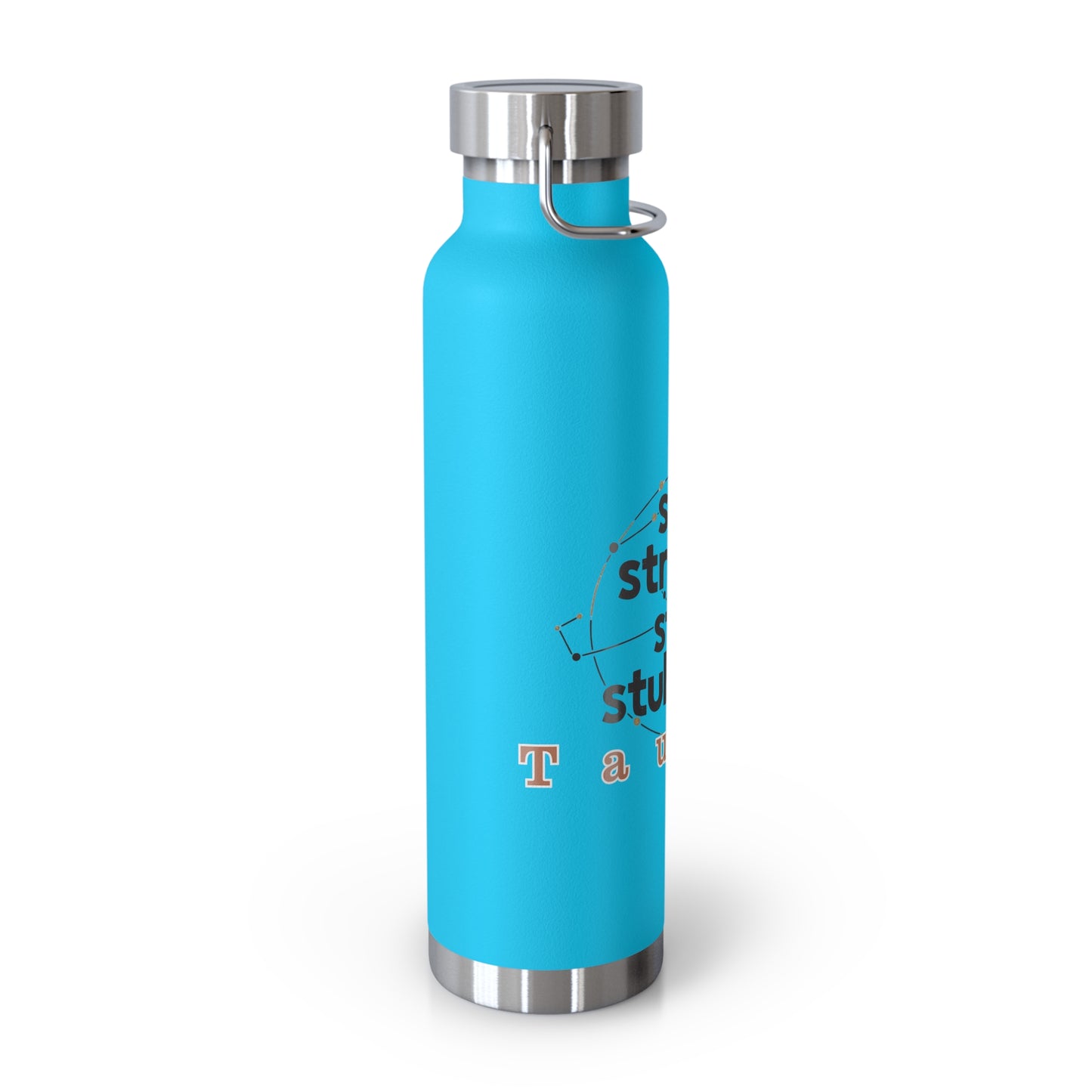 TAURUS | "Still Strong. Still Stubborn" - 22 oz Bottle