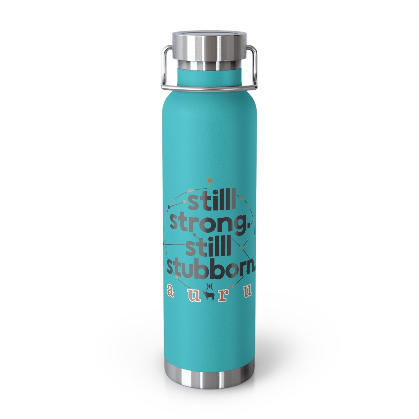 TAURUS | "Still Strong. Still Stubborn" - 22 oz Bottle