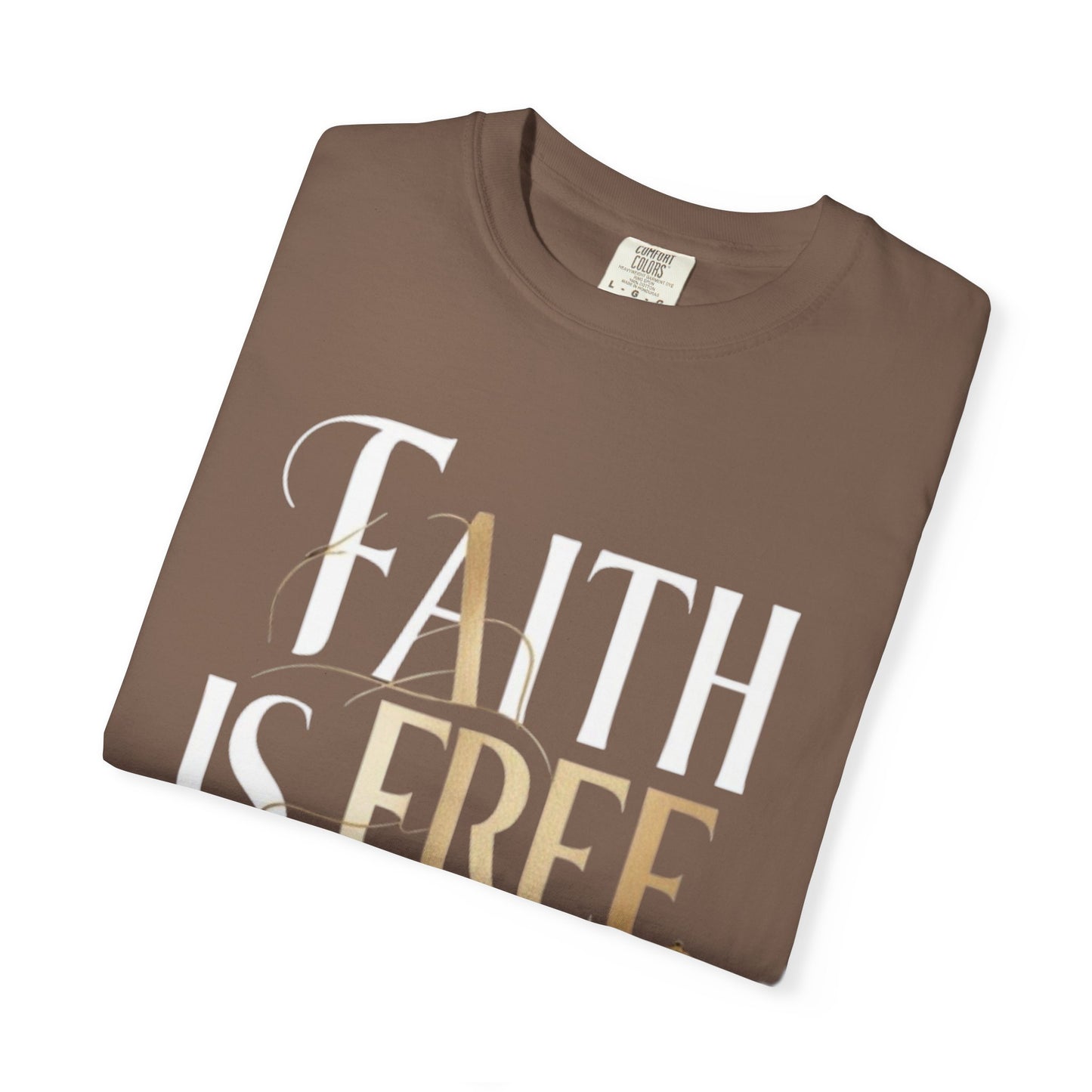 "FAITH IS FREE, MY TIME IS NOT" Unisex T-shirt