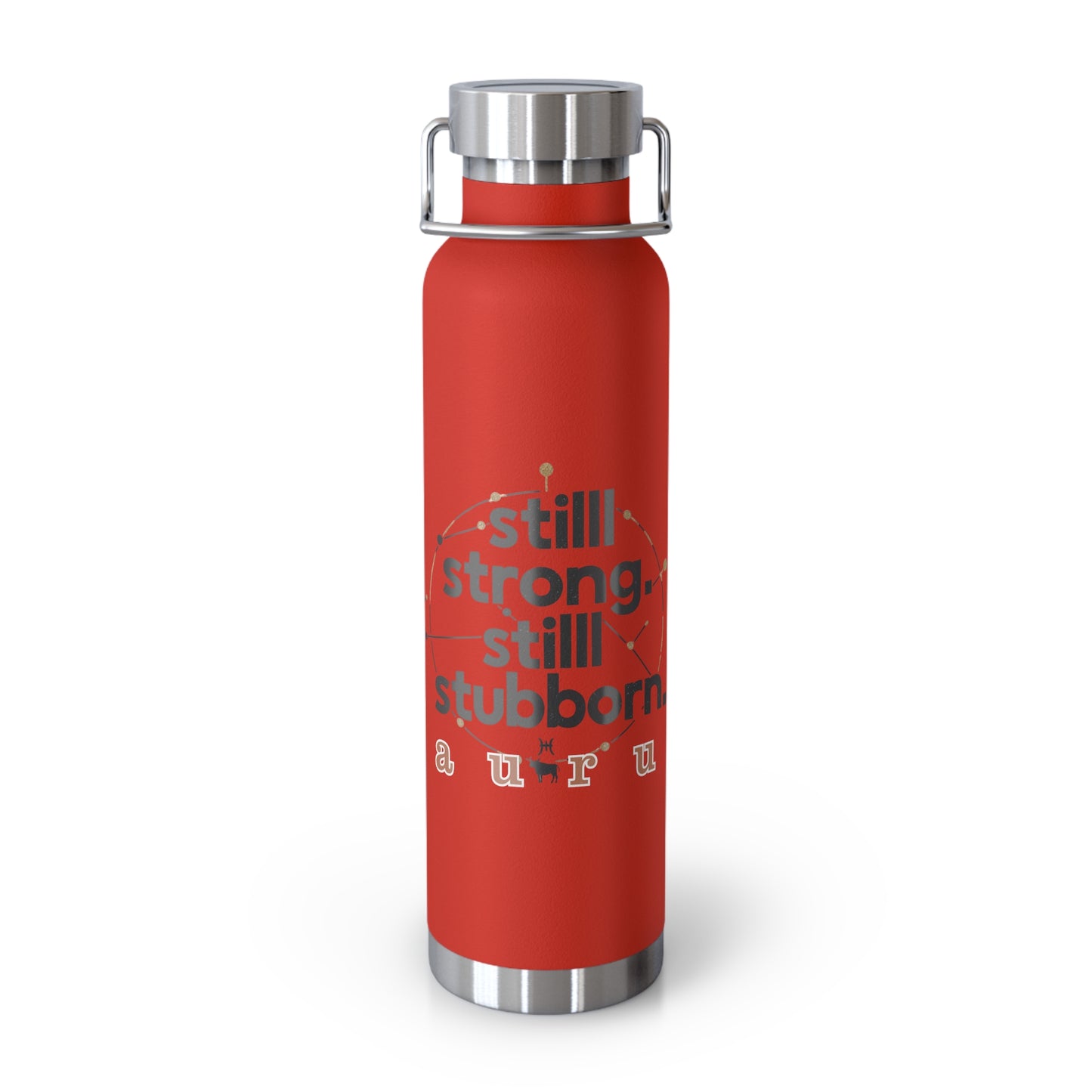 TAURUS | "Still Strong. Still Stubborn" - 22 oz Bottle