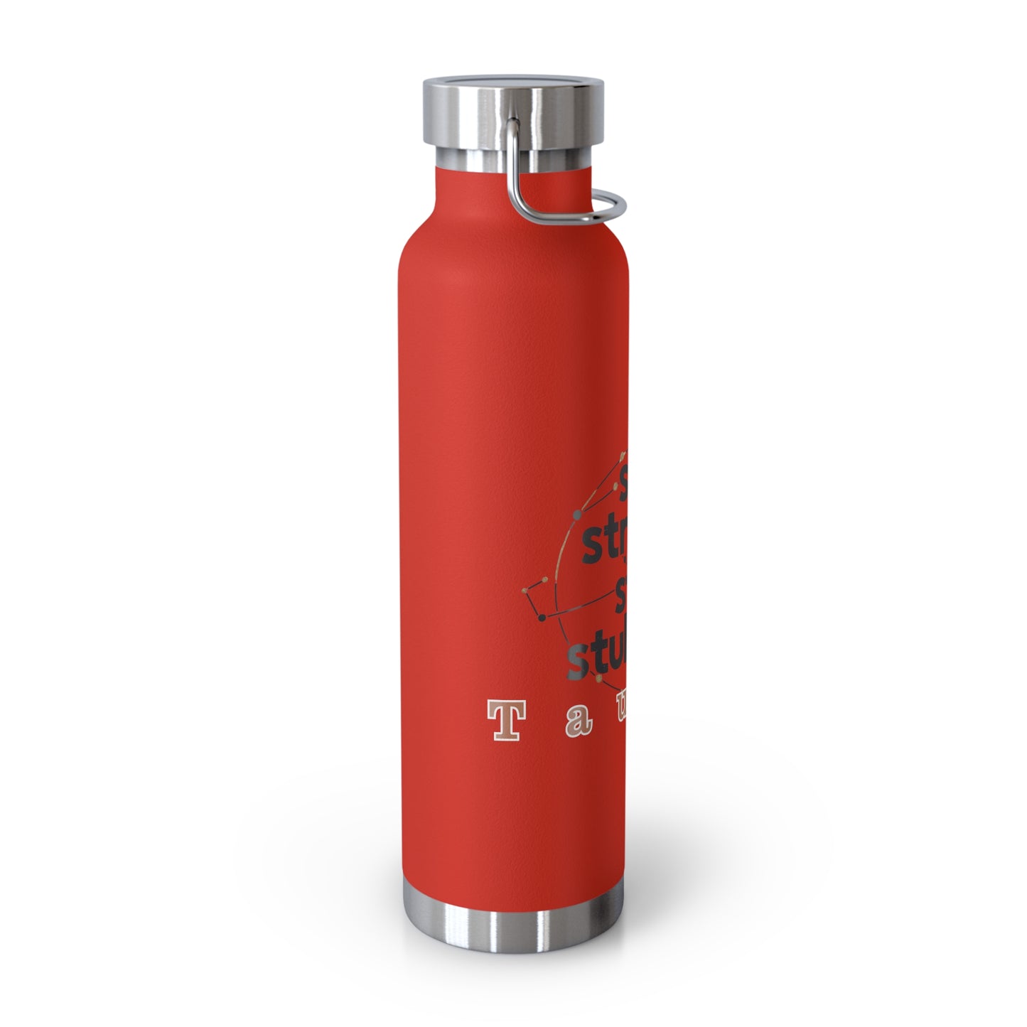 TAURUS | "Still Strong. Still Stubborn" - 22 oz Bottle