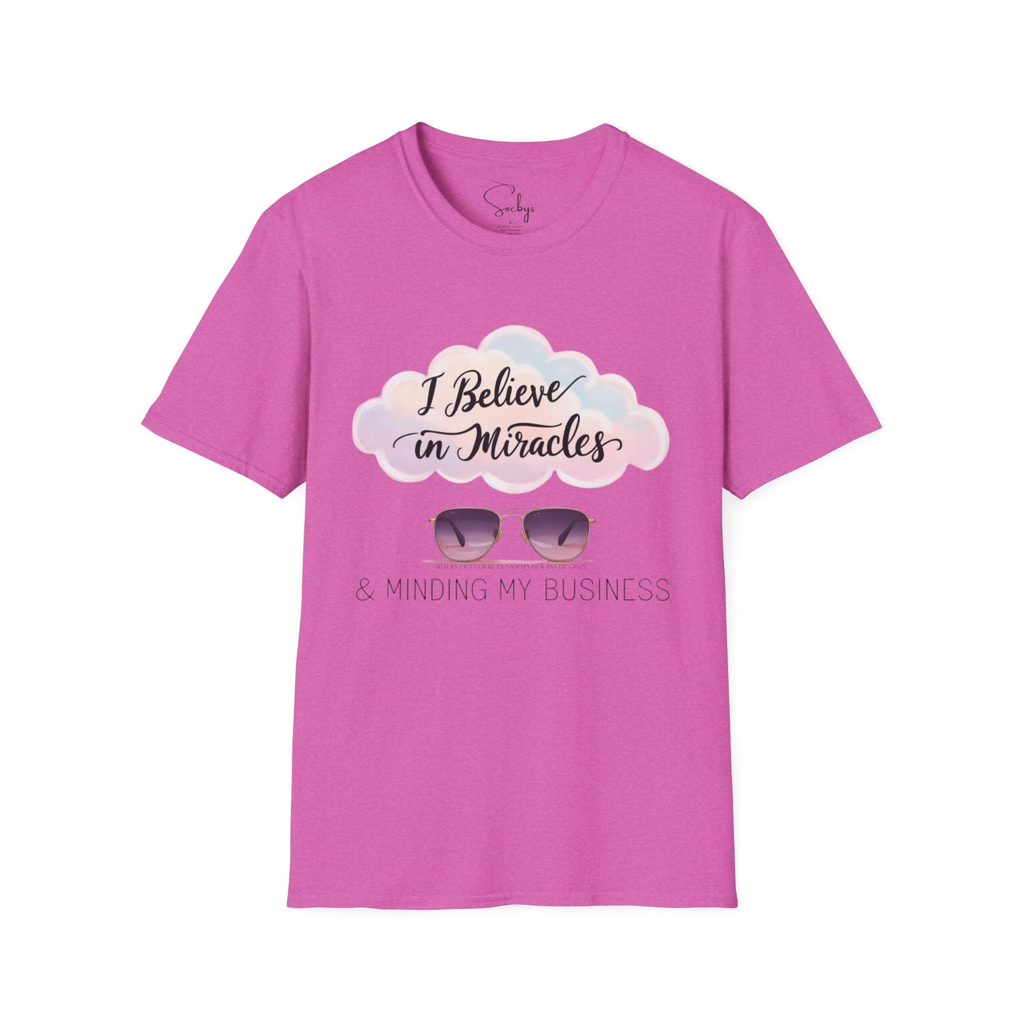 "I Believe in Miracles & Minding My Business" Tee β¨ππΎ T-Shirt