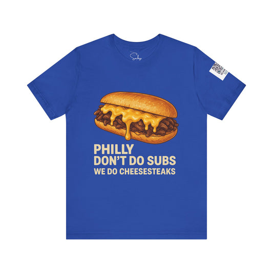 No Subs, Just Steaks Tee | "Philly Born and Fed"